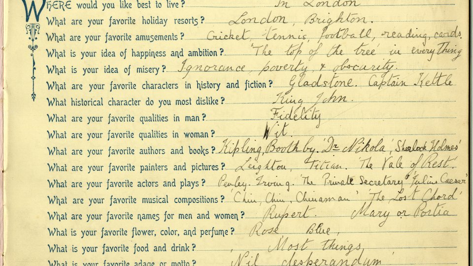 Questionnaire by Rupert Brooke, taken from a book of questionnaires given by his Aunt Fanny and completed by his family and friends.  Archive Centre, King’s College, Cambridge. RCB/M/2.